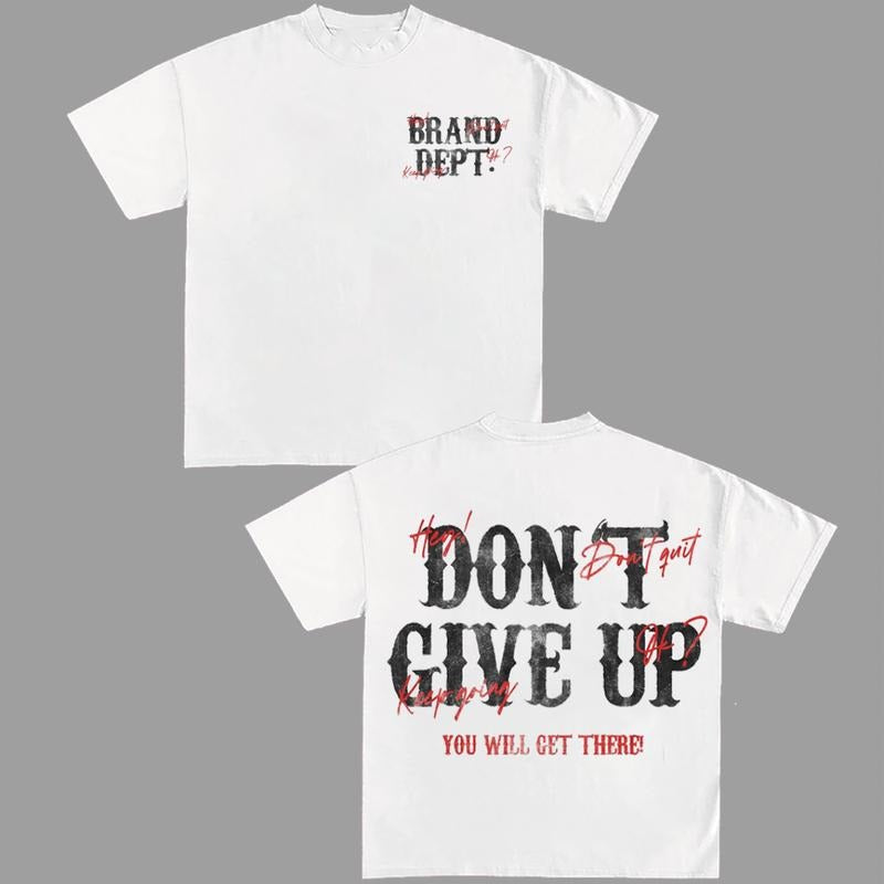 Dont Give Up Keep Going Graphic Tees HipHop Unisex Y2k Clothing Oversized Top Streetwear