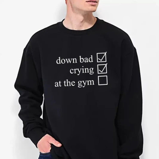 Down Bad Crying at the Gym Funny Sweater Casual Street Style Fleece Crewneck Pullover Sweatshirt For Women For Men,...