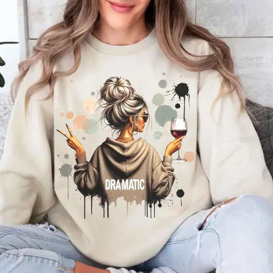 Dramatic Sarcasm Queen Funny Adult Crewneck Sweatshirt, Attitude Snarky Sarcastic Sayings Shirt, Full Sizes, Full Colors