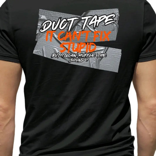Duct Tape can't fix stupid T-Shirt Menswear Cotton Casual Soft men funny t shirt Hoodie, Sweatshirt | InkThreadWorks.com