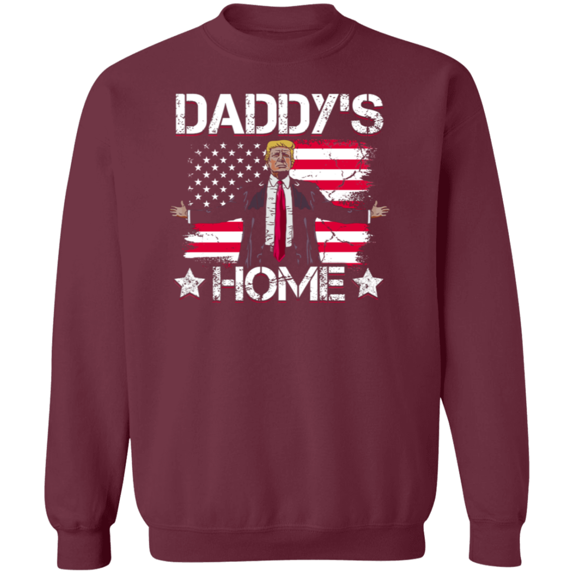 Trump Daddy's Home Republican American Flag Sweatshirt