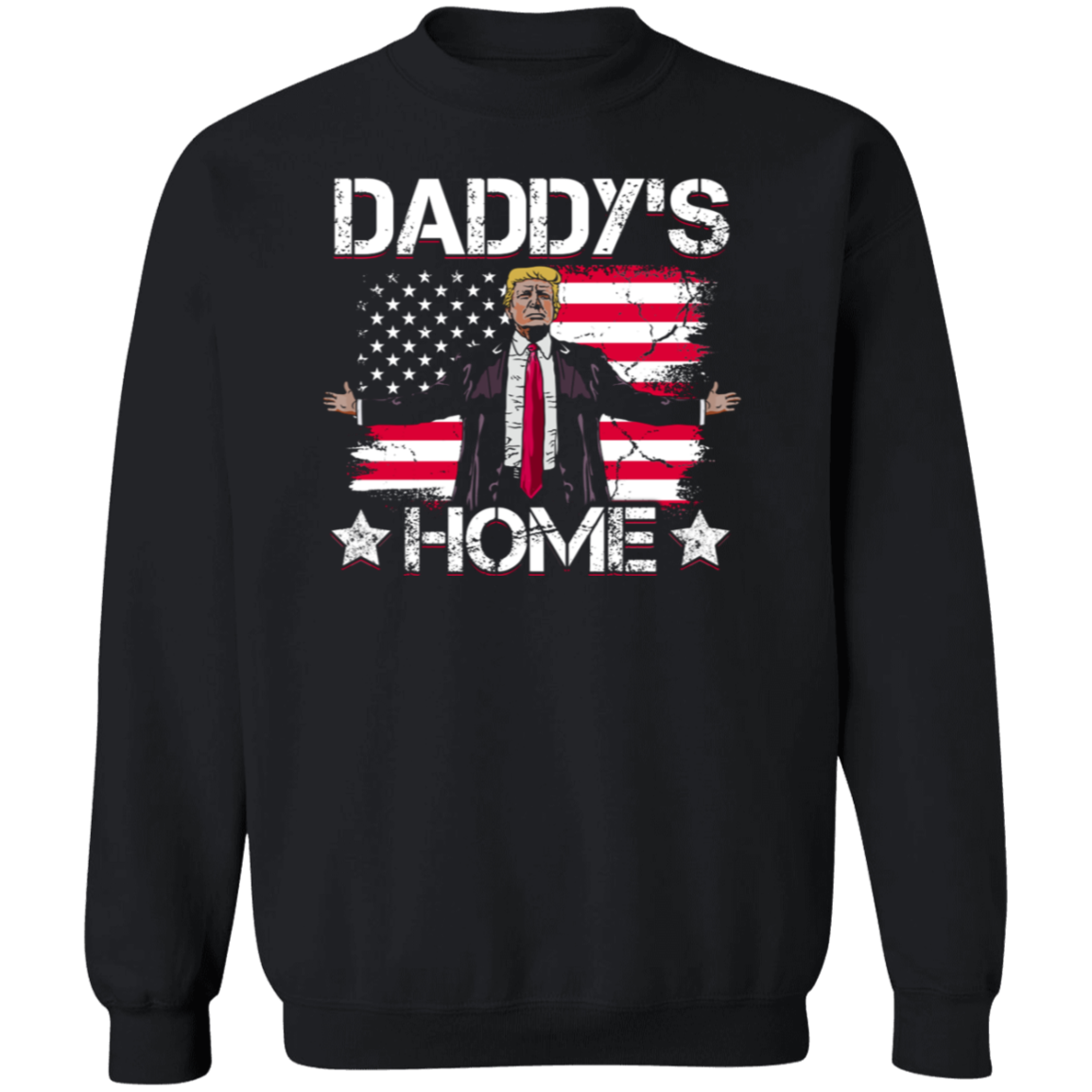 Trump Daddy's Home Republican American Flag Sweatshirt