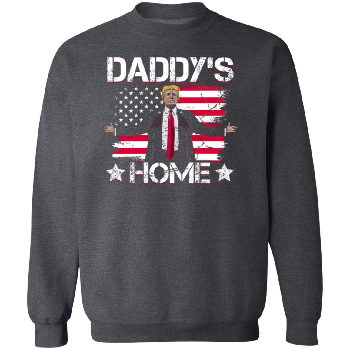 Trump Daddy's Home Republican American Flag Sweatshirt