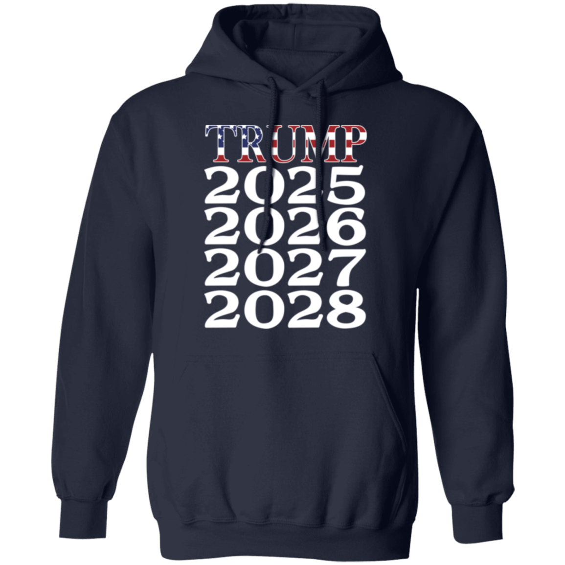 Trump 2025 2026 2027 2028 Hoodie