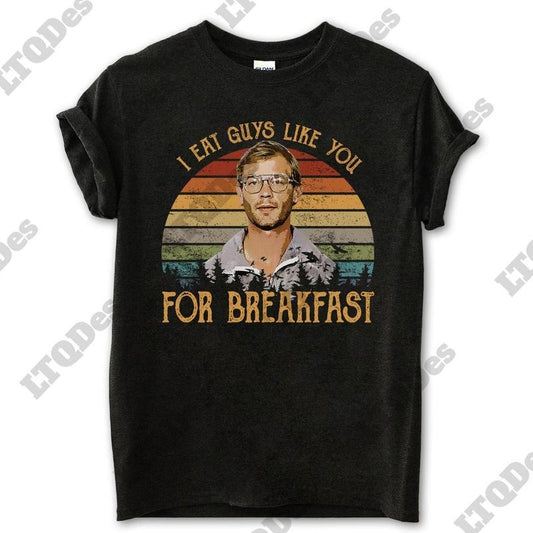 Eat Guys Like You For Breakfast Vintage T-Shirt, Movies Quote Unisex TShirt