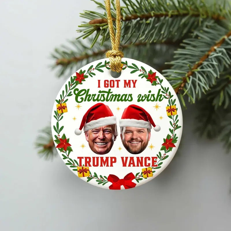 Election 2024 Ornament, I Got My Christmas Wish Ornament, Trump Vance 2024, Trump for President, JD Vance Ornament,...