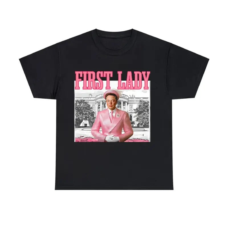 Elon First Lady T shirt First Lady Funny Graphic T shirt