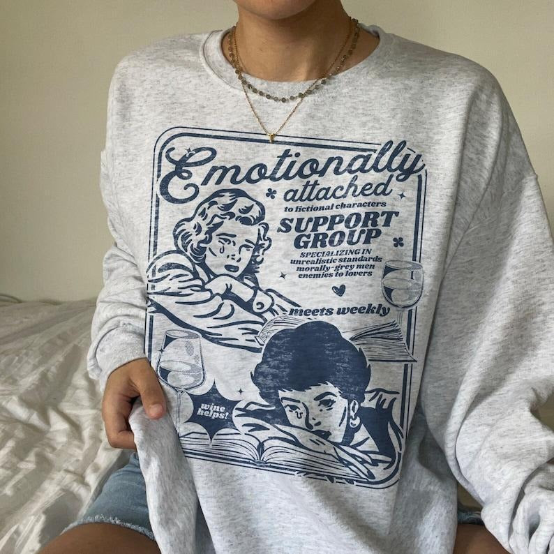 Emotionally Attached To Fictional Characters | Bookish Sweatshirt Morally Grey Fantasy Romance Reader Gift T-Shirts, Hoodie