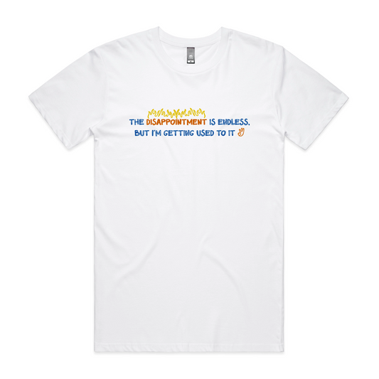 Endless Disappointment Tee