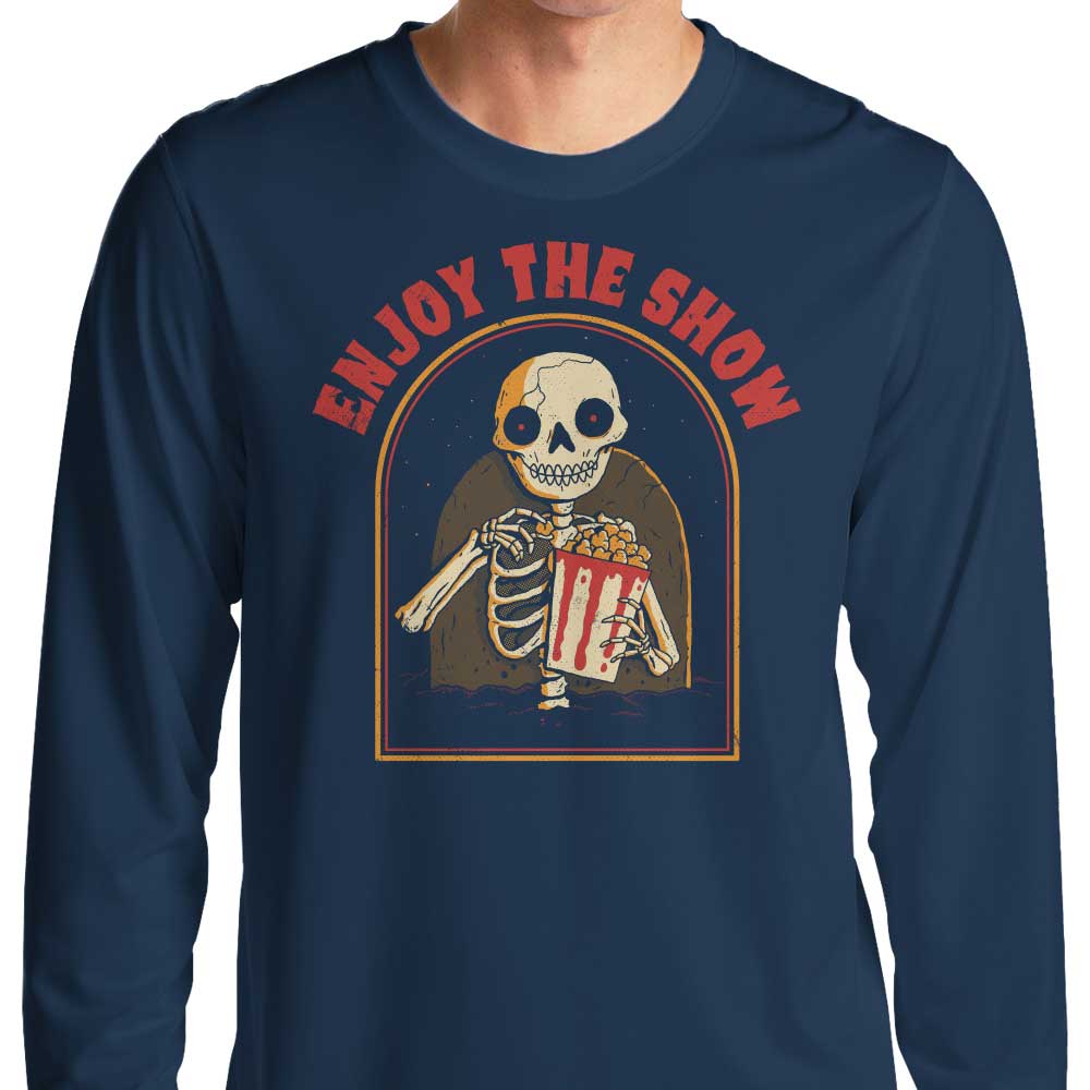 Enjoy the Show - Long Sleeve T-Shirt