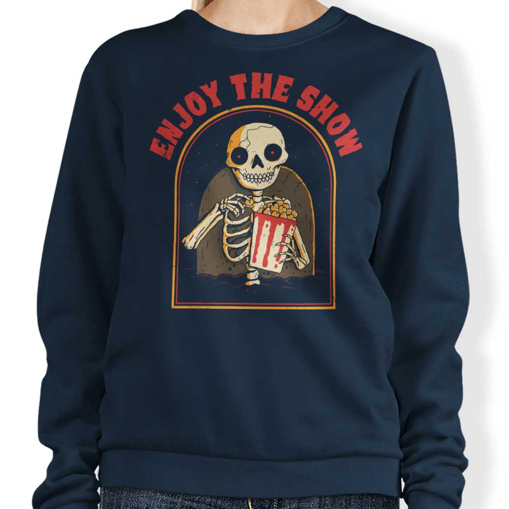Enjoy the Show - Sweatshirt