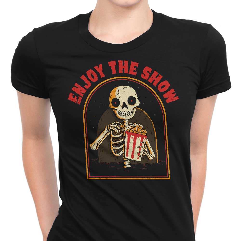 Enjoy the Show - Women's Apparel