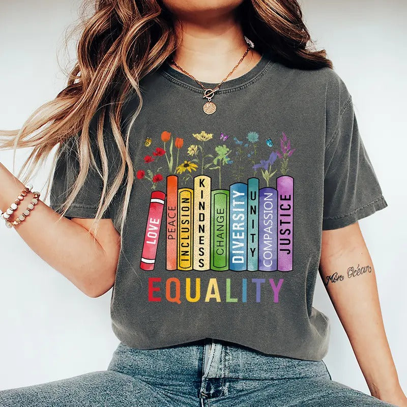Equal Rights Shirt, Book Flower Shirt, Social Justice T-Shirt, Equality Peace Love Kindness Tee, Feminist Gift for Her,