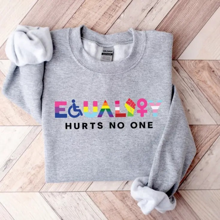 Equality Hurts No One Shirt Sweatshirt New Version, Black Lives Matter, Women Rights Equality, Pride Shirt, LGBT Shirt, Human Rights Tee, Gay Pride