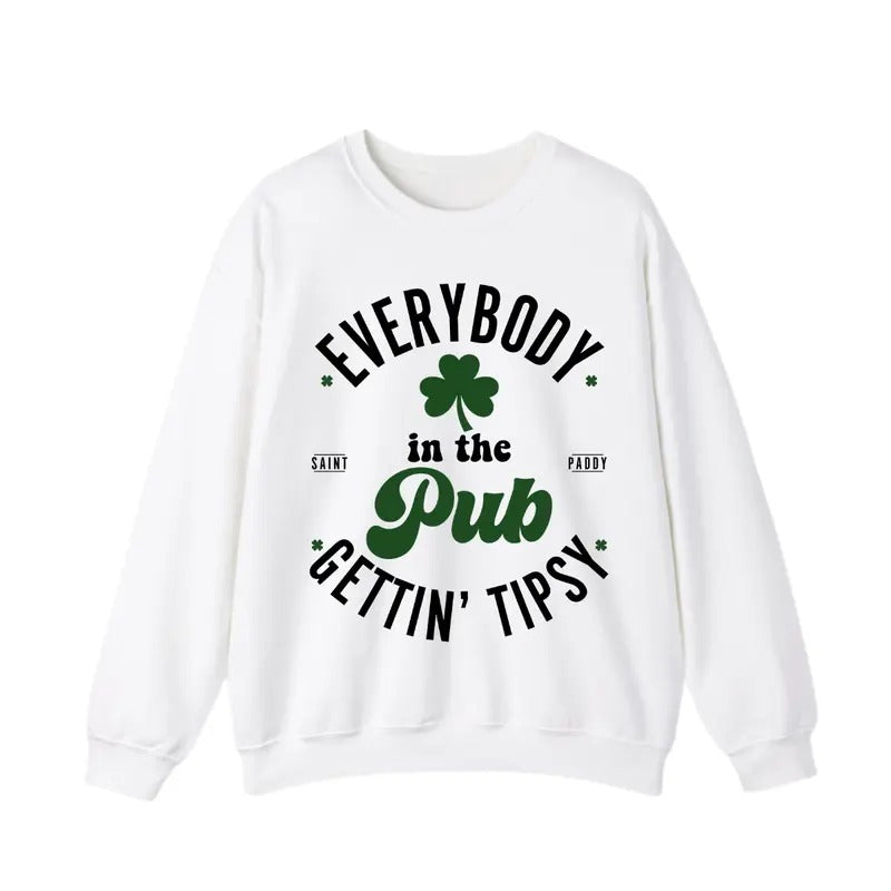 Everybody In The Pub Getting Tipsy St. Patrick's Day Sweatshirt, Funny St Patrick's Day Sweatshirt, St. Patrick's Day...