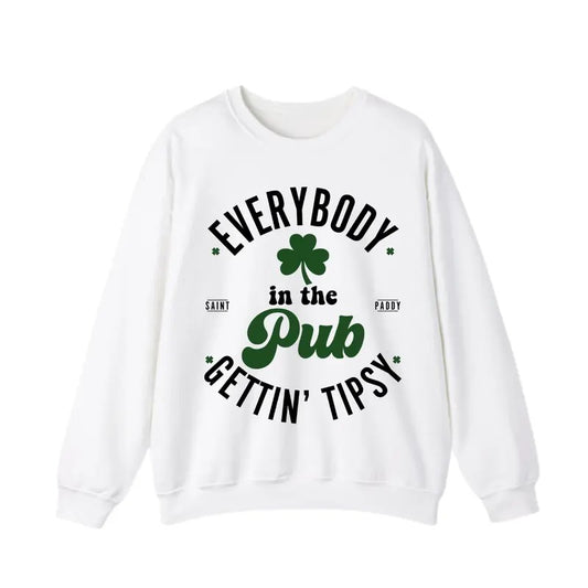 Everybody In The Pub Getting Tipsy St. Patrick's Day Sweatshirt, Funny St Patrick's Day Sweatshirt, St. Patrick's Day...