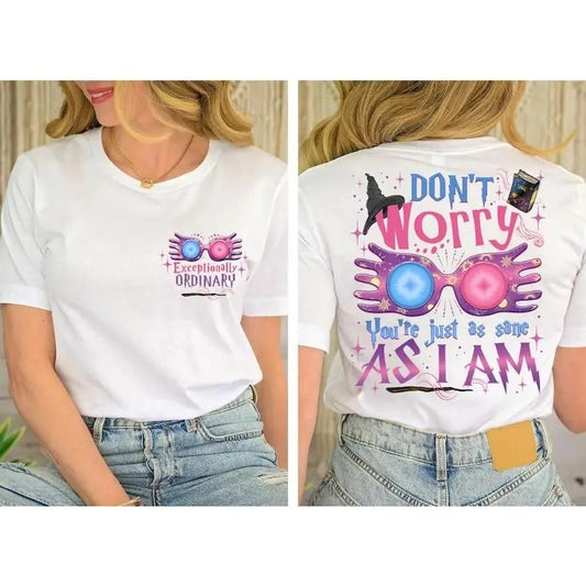 ExceptionaIIy Ordinary Shirts, Magic School Shirts, You're Just As Sane As I am Shirts, Wizard Movie Quotes Shirts, Don't Worry Shirts