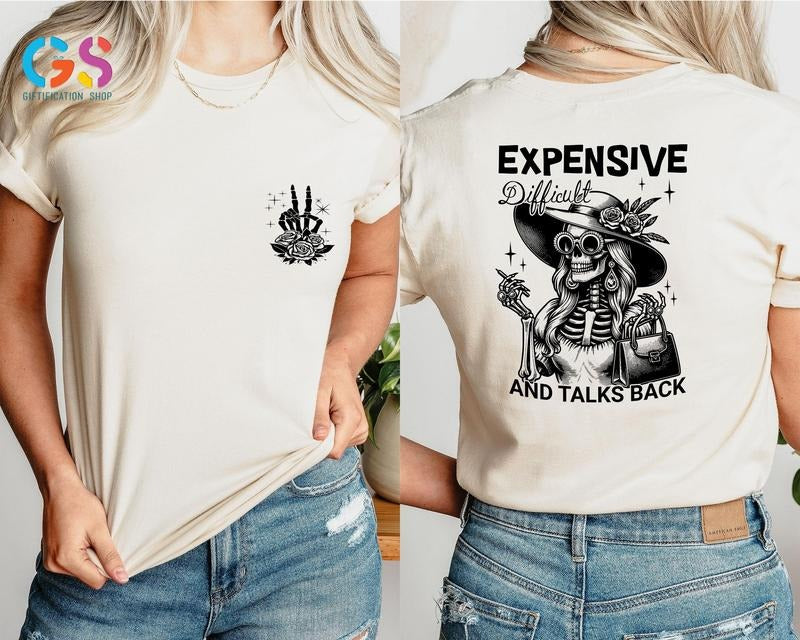 Expensive Difficult And Talks Back T Shirt Trendy Front And Back Shirt Funny Shirt For Women Sarcastic Women Shirt Gift...