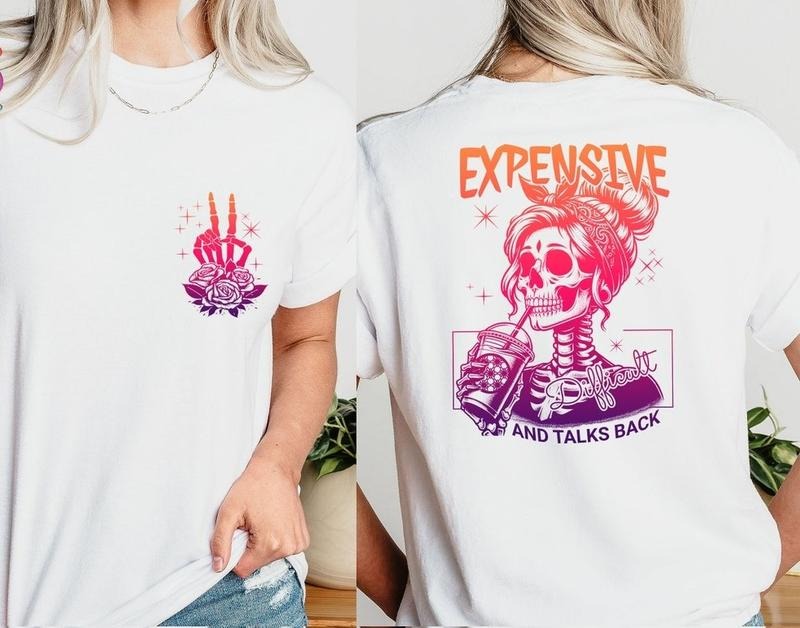 Expensive Difficult And Talks Back Unisex Shirt, Snarky Saying T-Shirt Comfort Fabric Hoodie, Sweatshirt | InkThreadWorks.com