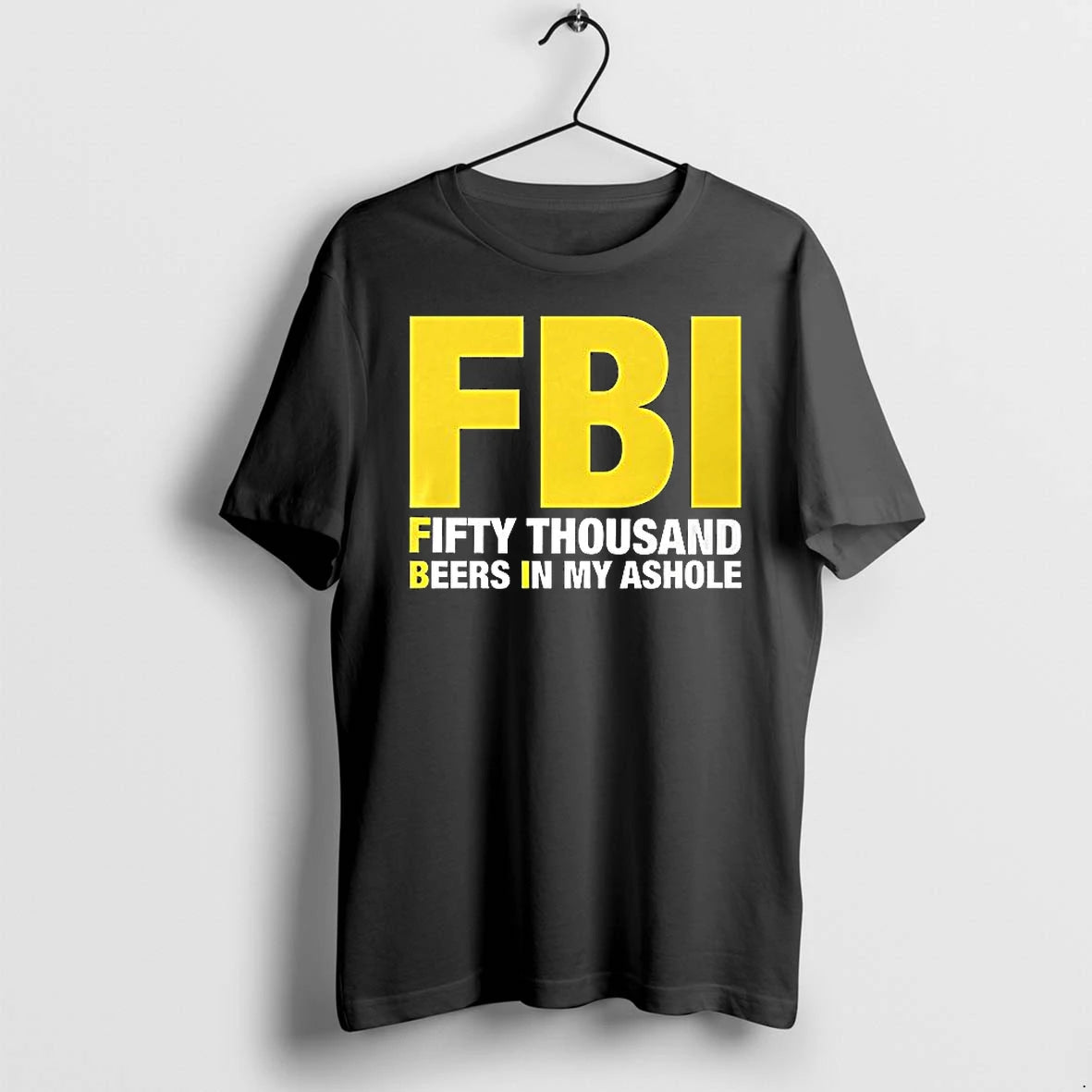 Fbi Fifty Thousand Beers In My Ashole Tshirts Sweater