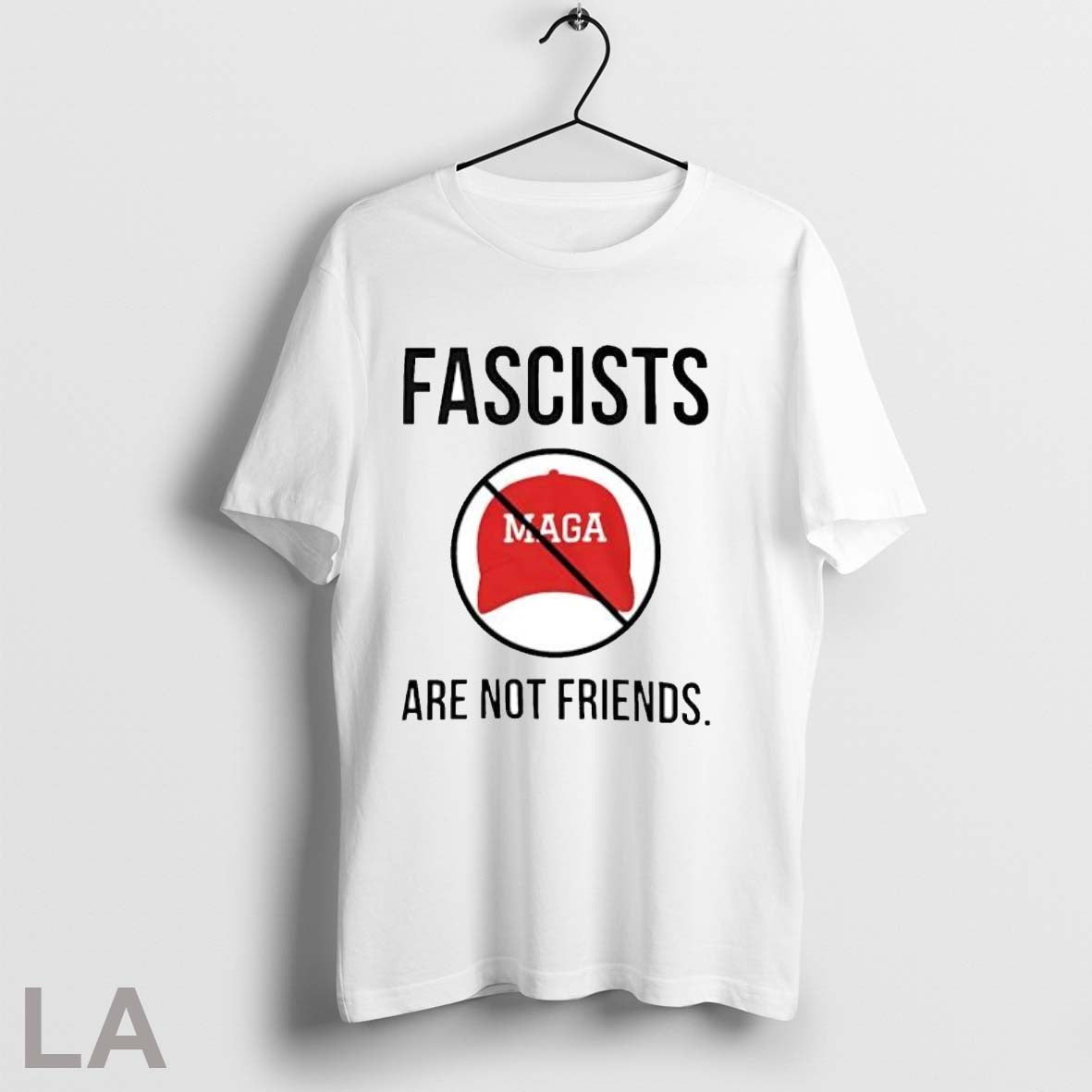 Fascists Maga Are Not Friends T Shirt