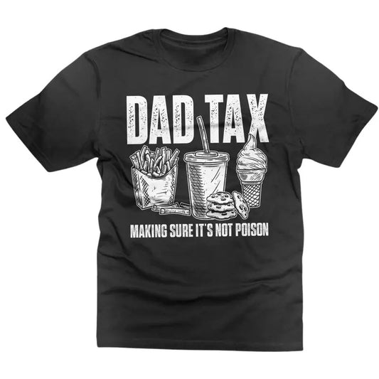 Father's Day Funny Dad Tax t-shirt, Fathers day gift for daddy humorous, dad tax definition men's gift tee shirt Hoodie,...