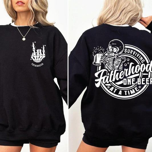 Fatherhood Front And Back Sweatshirt Surviving Fatherhood One Beer At A Time Funny Father Tee Drinking Husband Fathers Day Gift Gift For Dad