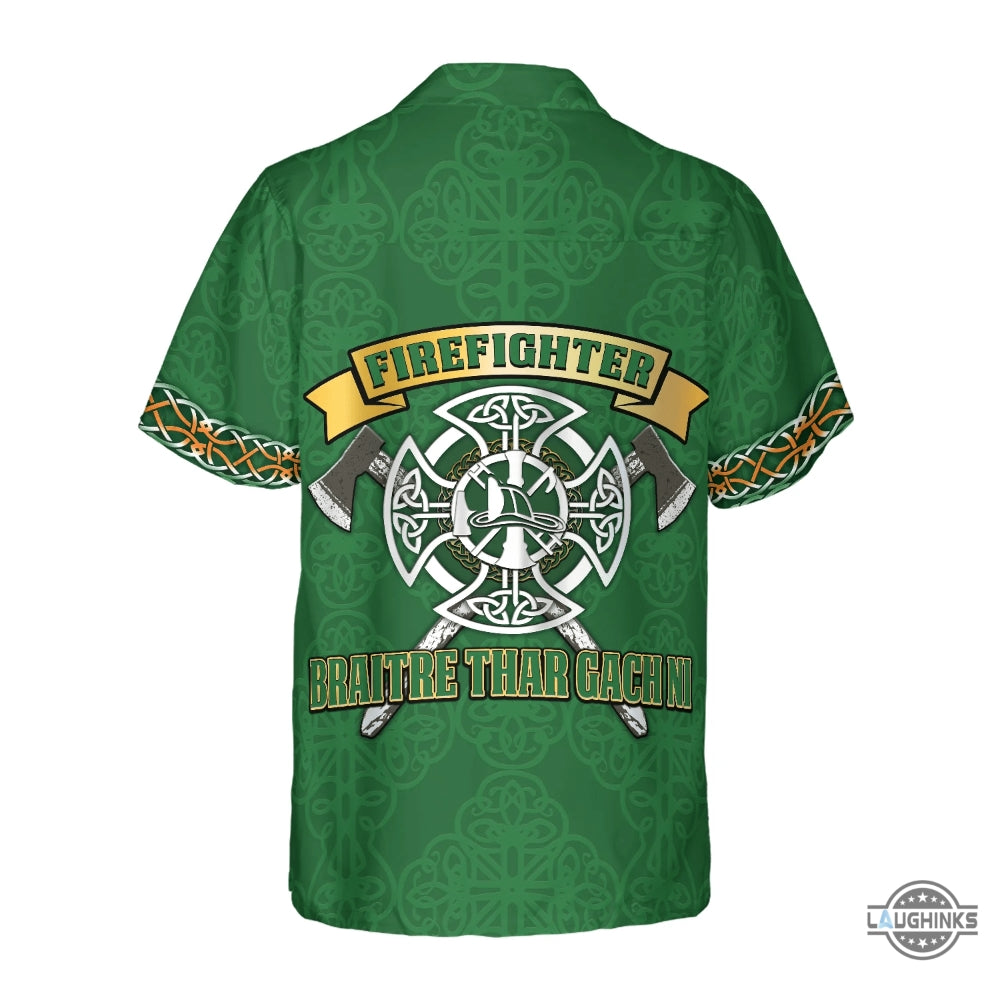 Firefighter Irish Braitre Thar Gach Ni Hawaiian Shirt Green Cross Axes Irish Fire Dept Logo Firefighter Shirt For Men Qt302563lb Aloha Summer Beach Button Up Shirts And Shorts NEW