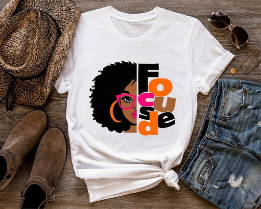 Focused Shirt, Black Woman T-shirt, African American Shirt For Girl, Afro Shirt For Girlfriend, Gift For Wife.