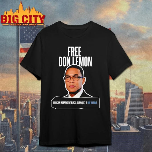 Free Don Lemon Being An Independent Black Journalist Is Not A Crime t-shirt