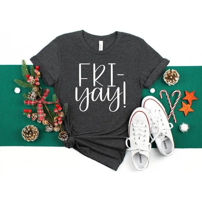 Fri-Yay Shirt - Teacher Shirt - Mom Shirt - Fun Tee - Fun Friday - Friyay Shirt - Friday Shirt - Gifts for Women-Funny...