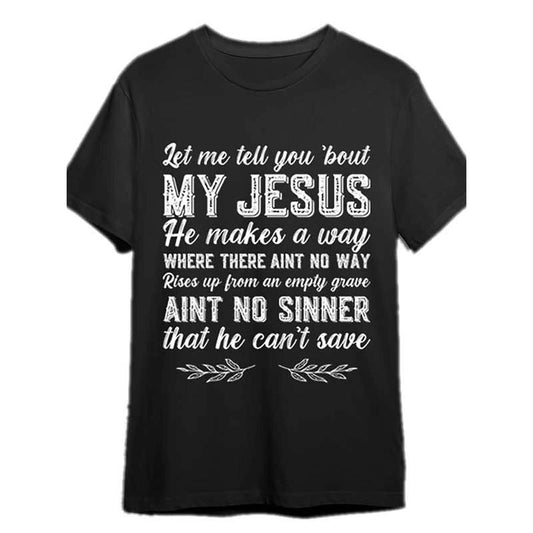 [Funny Christian T-Shirt] Christian Funny Men's Let Me Tell You About My Jesus T-Shirt - Short Sleeve Graphic T-shirt Collection - black PR 334167 Made in USA
