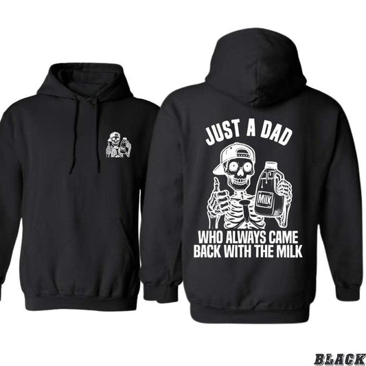 Funny Dad Hoodie - Hilarious "Just a Dad Who Always Came Back with the Milk" Skeleton Graphic, Unisex Cotton Apparel for Everyday Comfort, Perfect Gift for Playful and Witty Fathers with a Great Sense of Humor