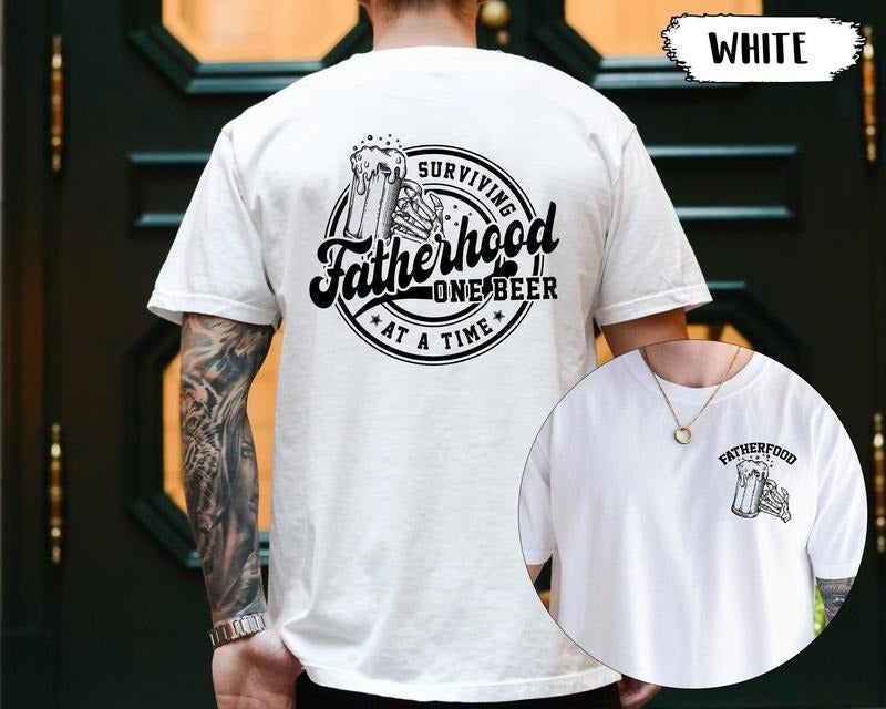 Funny Dad Shirt Fathers Day Gift For New Dad Surviving Fatherhood One Beer At A Time Fatherhood Shirt Funny Beer Loving...