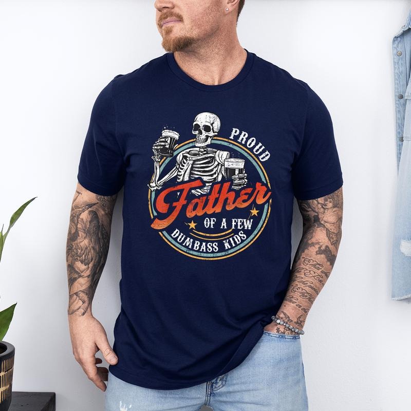 Funny Dad T-Shirt | Proud Father of a Few Dumbass Kids, Father's Day Gift, Funny "Proud Father of a Few Dumbass Kids" T-Shirt - Father's Day Gift for Dadstyle{n002}6