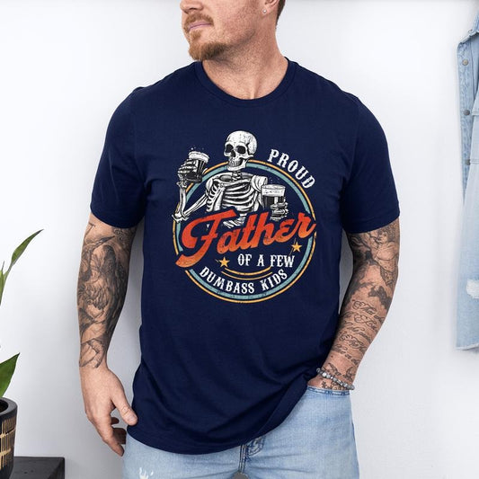 Funny Dad T-Shirt | Proud Father of a Few Dumbass Kids, Father's Day Gift, Funny "Proud Father of a Few Dumbass Kids" T-Shirt - Father's Day Gift for Dadstyle{n002}6