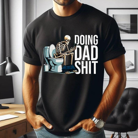 Funny Dad T Shirt Hoodie Sweater, Doing Dad Sh*t , Funny Skeleton , Gift For Dad, Funny Father's Day, Dad Joke, Sarcastic , Funny Dad Design, Skeleton