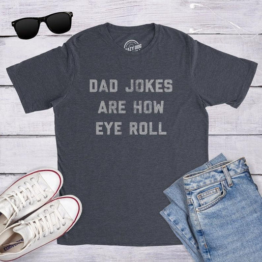 Funny Fathers Day Gift, Dad Jokes Are How Eye Roll, Funny Dad Shirt, I Roll, Dad To Be Gift, Funny Shirt For Dad, Dad...