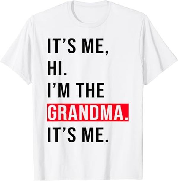 Funny Grandma Shirt, Gift For Grandmother, It's Me Hi I'm The Grandma It's Me, Funny Grandma Mother Day T-Shirt Casual...