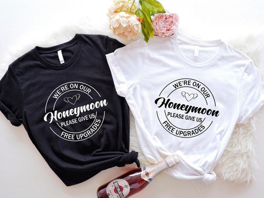 Funny Honeymoon T-Shirt, We're On Our Honeymoon Please Give Us Free Upgrades Shirt, Matching Couples Tees, Just Married...