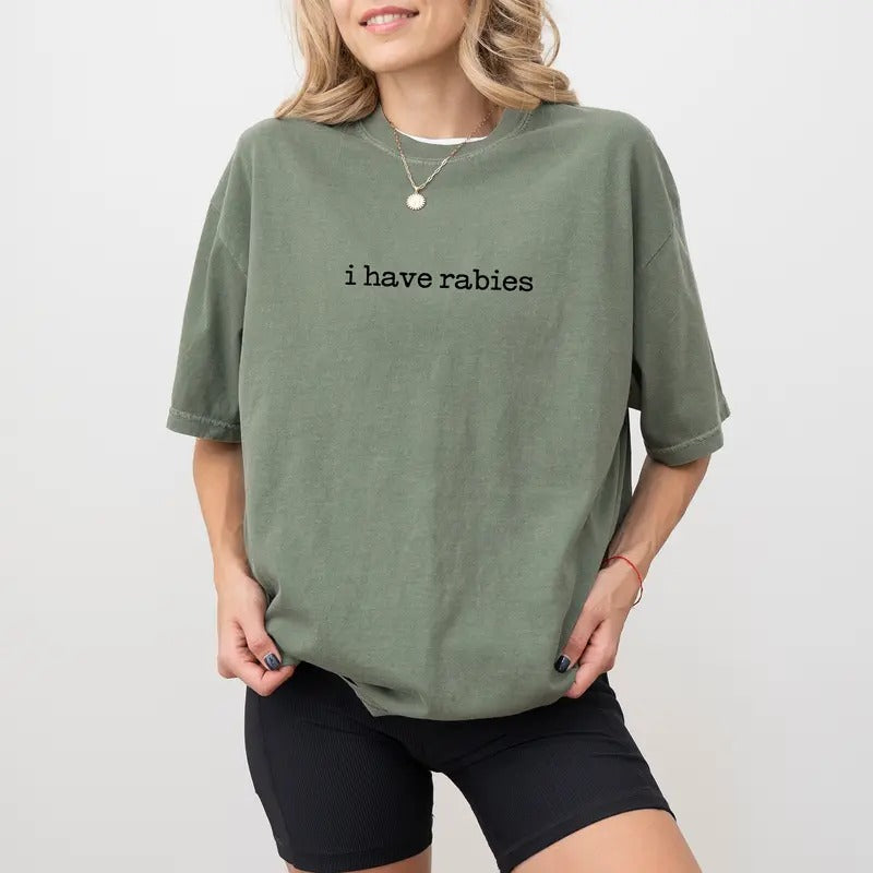 Funny Humor I Have Rabies Comfort Colors Shirt, Funny Saying Graphic Tee, Weird Humor Unisex T-shirt, Meme Clothing