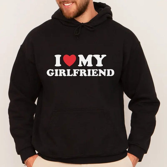 Funny I Love My Girlfriend Hoodies Men Woman Hoodie Streetwear Hooded Hoodie Pullovers Unisex Tracksuit Top Clothing, Valentines Gift