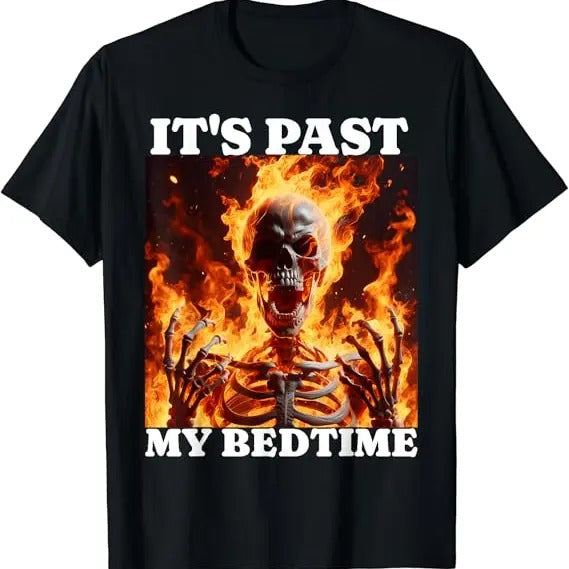 Funny Meme Shirts For Men, It's Past My Bedtime Funny Skeleton Meme Flames Ironic Tired T-Shirt Menswear Top Hoodie,...