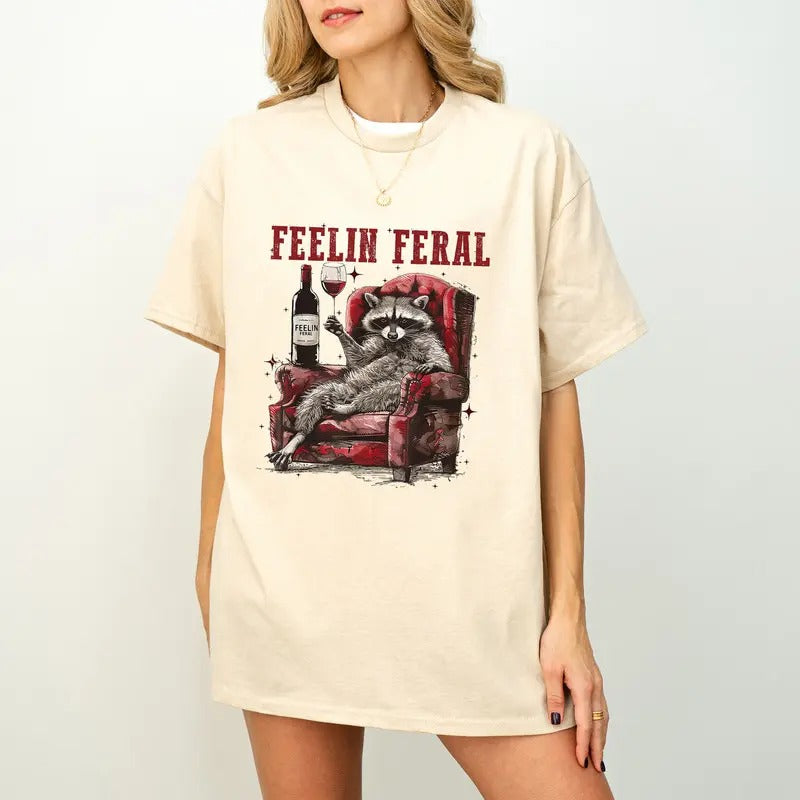Funny Racoon Shirt, Feelin Feral Wine Quote Tee, Animal Lover Gift, Sarcastic Raccoon T-Shirt, Sarcastic Racoon Shirt, Feelin Feral Quote