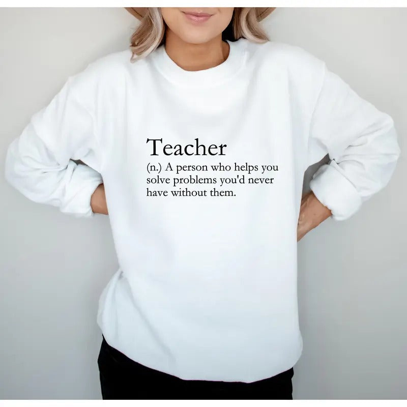 Funny Teacher Shirt, Teach Crewneck, Funny Teacher Definition Shirt, Back to School Gifts, Elementary School Sweater