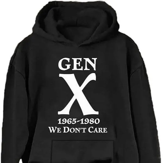 Gen X 1965-1980 We Don't Care Hoodie,  Gen X We Don't Care Shirt Graphic Casual Street Style Long Sleeve,  For Men, For Women Perfect Gift