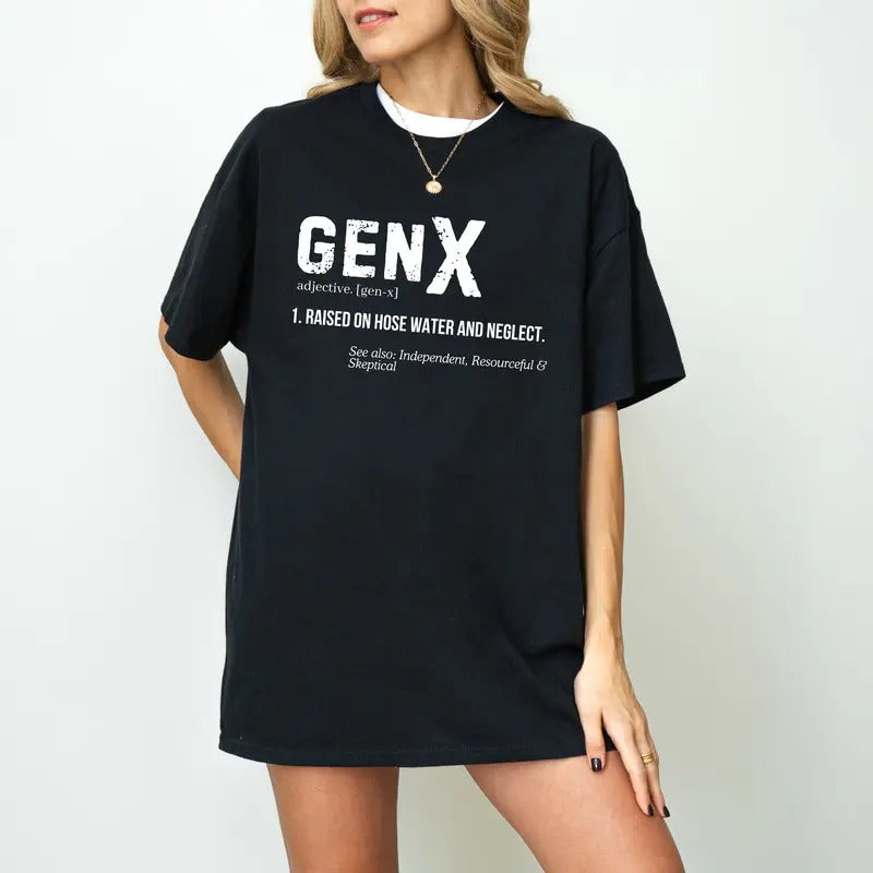 Gen X Raised On Hose Water And Neglect T-Shirt, Sarcastic Shirt, Funny Quotes Shirt,Vintage Inspired Shirt, Nostalgic...