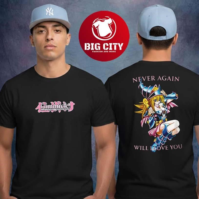 Gimmick Dark Magiciam Girl Merch Never Again Will I Love You Two Sided Shirt