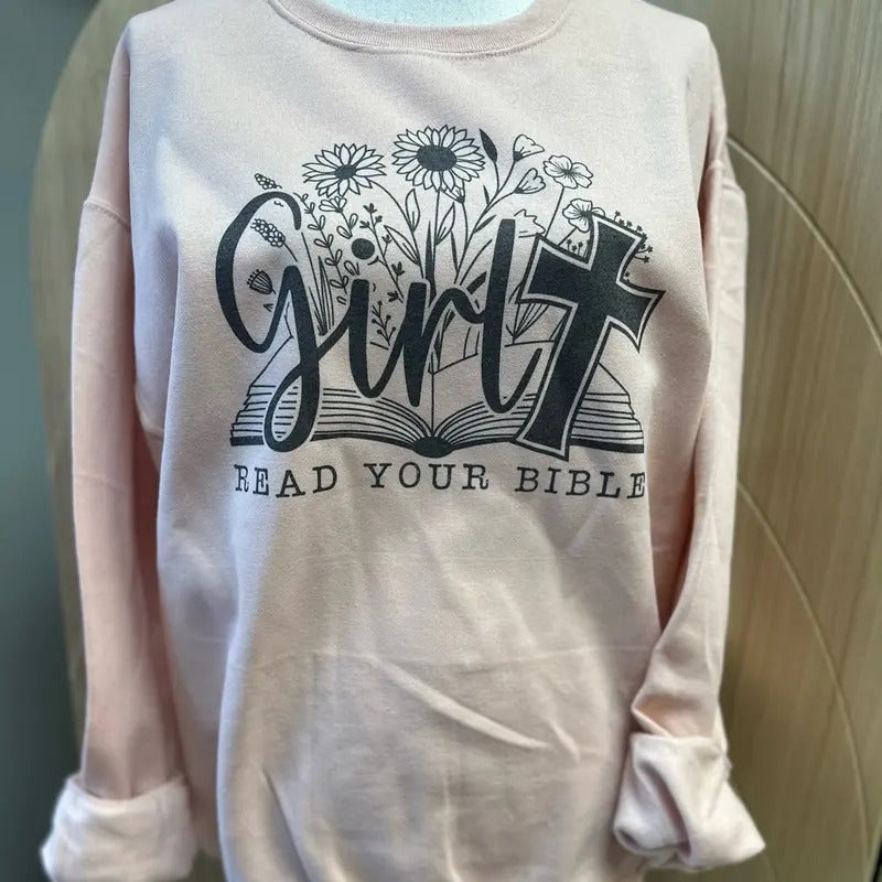 Girl Read Your Bible Sweatshirt - Blush Pink Sweatshirt - Christian Sweatshirt T-Shirts, Hoodie | InkThreadWorks.com