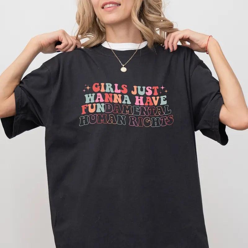 Girls Just Wanna Have Fundamental Human Rights T-shirt Comfort Colors, Women's Rights Tees, Girl's Power Shirt,...